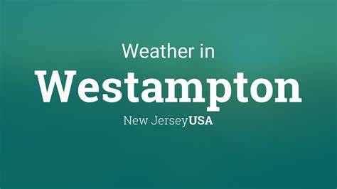 Weather in westampton nj - Be prepared with the most accurate 10-day forecast for Westampton, NJ, United States with highs, lows, chance of precipitation from The Weather Channel and Weather.com